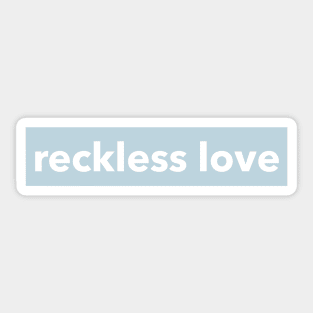 RECKLESS LOVE Sticker